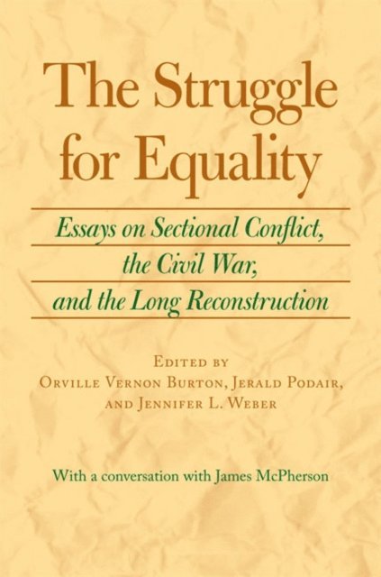 Jennifer L. Weber, Jerald Podair, Orville Vernon Burton - Struggle for Equality, E-bok