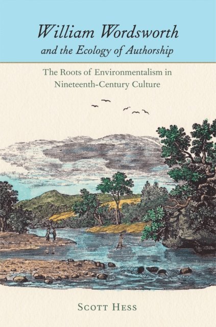 Scott Hess - William Wordsworth and the Ecology of Authorship, E-bok. Tillgänglighet: Lägg i varukorg