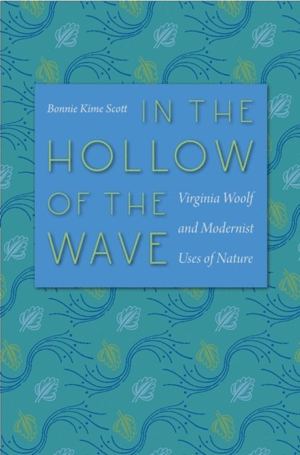 Bonnie Kime Scott - In the Hollow of the Wave, E-bok