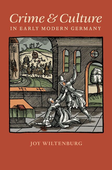 Joy Wiltenburg - Crime and Culture in Early Modern Germany, Inbunden. Tillgänglighet: Tillfälligt slut