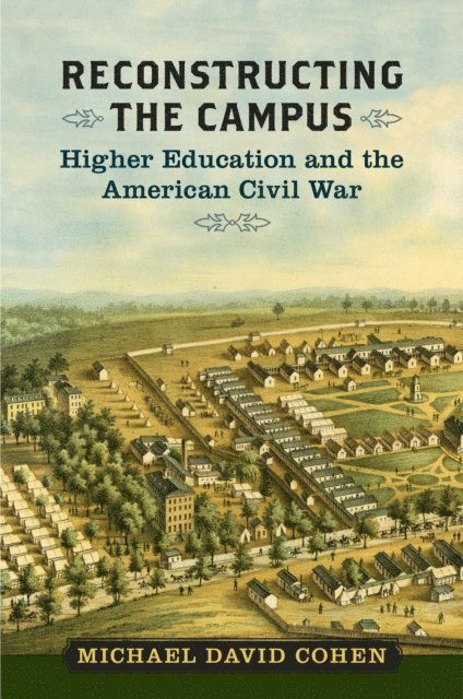 Michael David Cohen - Reconstructing the Campus, E-bok