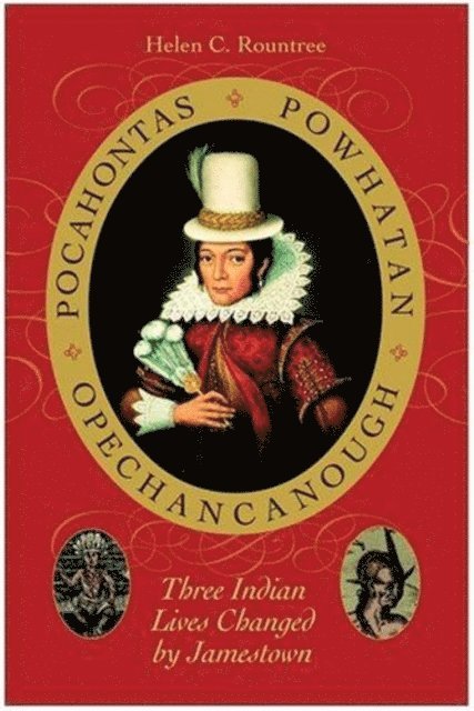 Helen C. Rountree - Pocahontas, Powhatan, Opechancanough, E-bok
