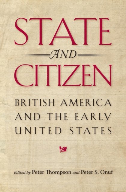 Peter S. Onuf, Peter Thompson - State and Citizen, E-bok