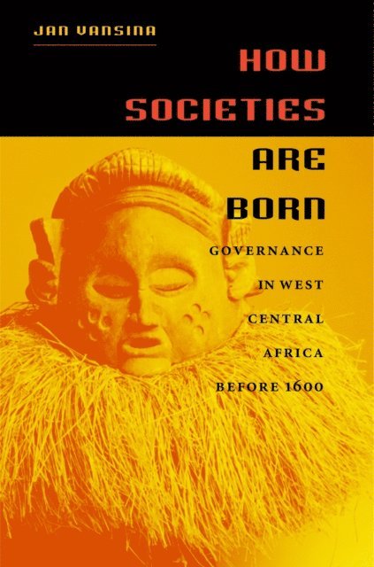 Jan Vansina - How Societies Are Born, E-bok