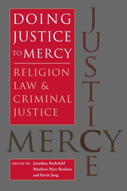 Kevin Jung, Matthew Myer Boulton, Jonathan Rothchild - Doing Justice to Mercy, E-bok