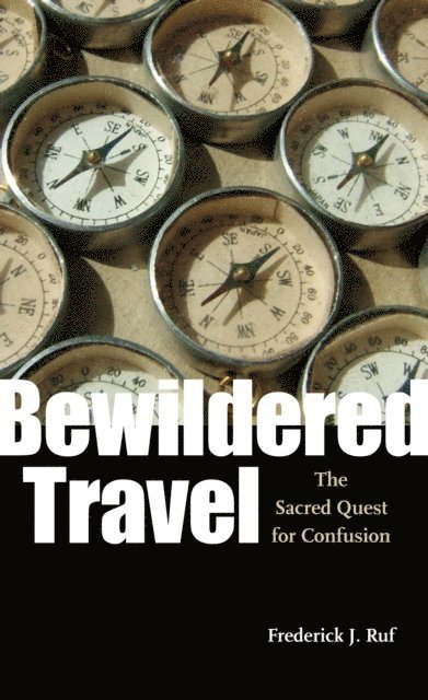 Frederick J. Ruf - Bewildered Travel, E-bok