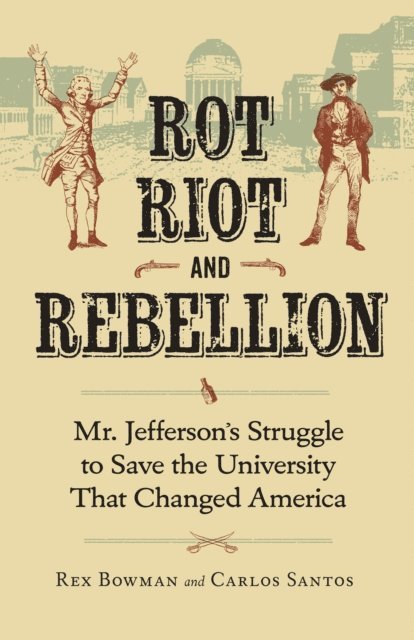 Carlos Santos, Rex Bowman - Rot, Riot, and Rebellion, E-bok