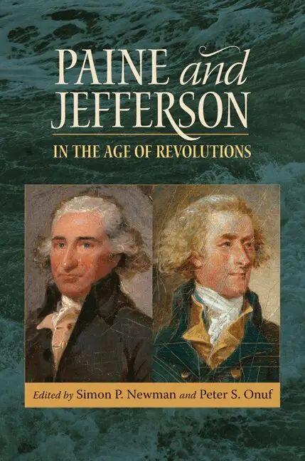 Simon P. Newman, Peter S. Onuf - Paine and Jefferson in the Age of Revolutions, Inbunden. Tillgänglighet: Tillfälligt slut
