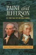Paine and Jefferson in the Age of Revolutions