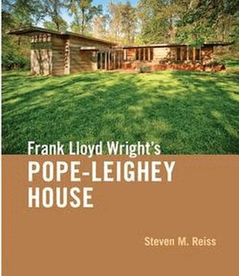 Steven M. Reiss - Frank Lloyd Wright's Pope-Leighey House, Inbunden. Tillgänglighet: Tillfälligt slut