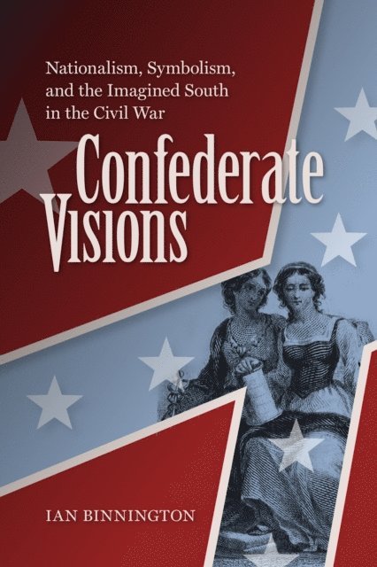 Ian Binnington - Confederate Visions, E-bok