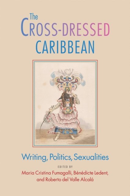 Roberto del Valle Alcala, Benedicte Ledent, Maria Cristina Fumagalli - Cross-Dressed Caribbean, E-bok