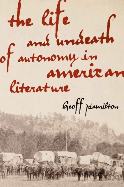 Geoff Hamilton - Life and Undeath of Autonomy in American Literature, E-bok