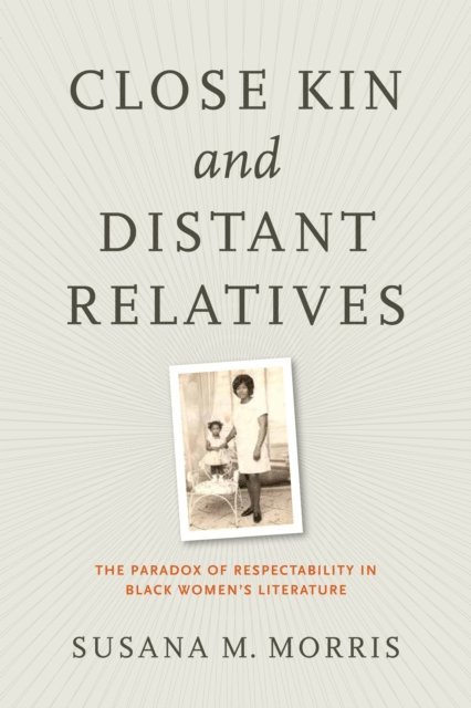 Susana M. Morris - Close Kin and Distant Relatives, E-bok