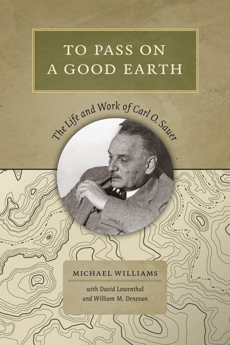 Michael Williams, David Lowenthal, William M. Denevan - To Pass on a Good Earth, Inbunden. Tillgänglighet: Tillfälligt slut