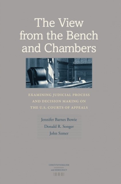 John Szmer, Donald R. Songer, Jennifer Barnes Bowie - View from the Bench and Chambers, E-bok