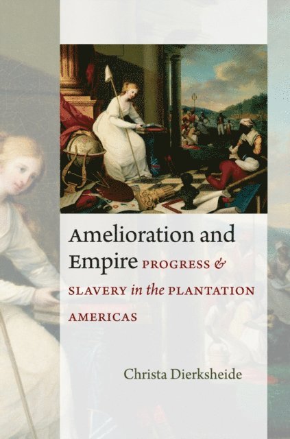 Christa Dierksheide - Amelioration and Empire, E-bok