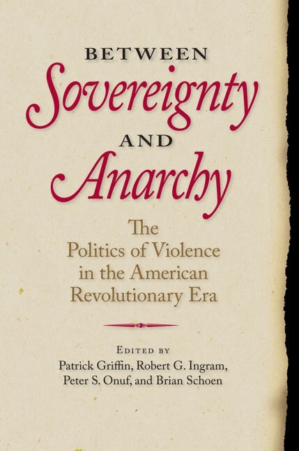 Patrick Griffin, Robert G. Ingram, Peter S. Onuf, Brian Schoen - Between Sovereignty and Anarchy, Inbunden. Tillgänglighet: Tillfälligt slut