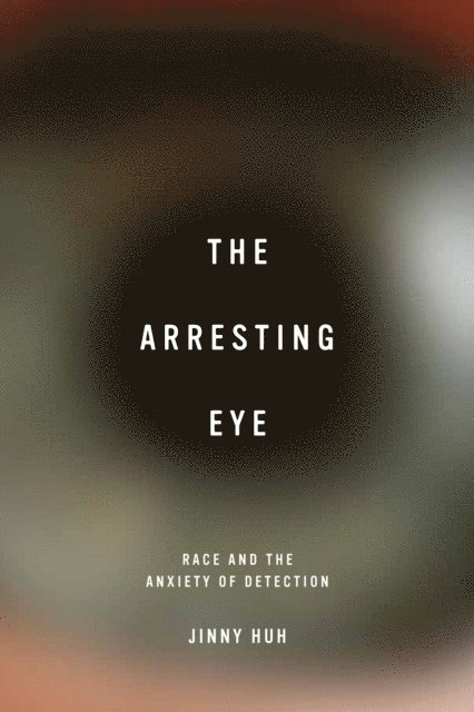 Jinny Huh - Arresting Eye, E-bok
