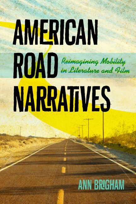Ann Brigham - American Road Narratives, Inbunden