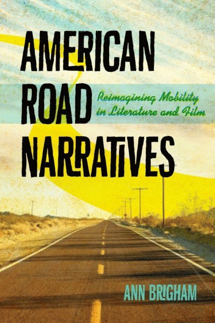 Ann Brigham - American Road Narratives, E-bok