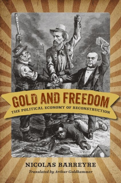 Nicolas Barreyre - Gold and Freedom, E-bok