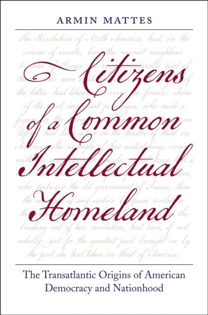 Armin Mattes - Citizens of a Common Intellectual Homeland, E-bok