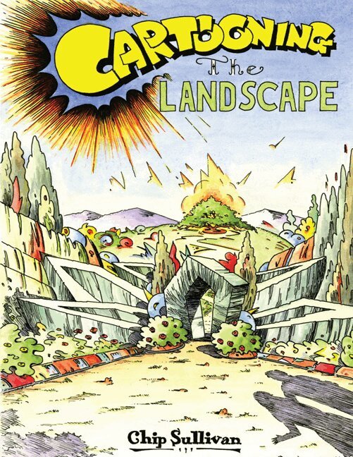 Chip Sullivan - Cartooning the Landscape, Inbunden. Tillgänglighet: Tillfälligt slut