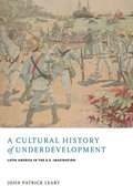 A Cultural History of Underdevelopment