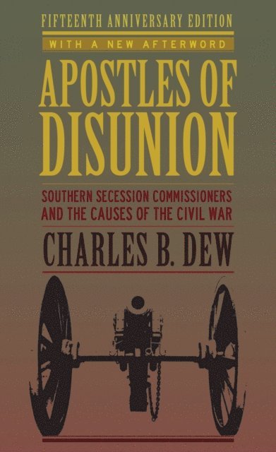 Charles B. Dew - Apostles of Disunion, E-bok