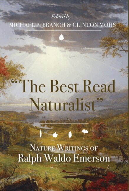 Ralph Waldo Emerson, Michael P. Branch, Clinton Mohs - Best Read Naturalist, Inbunden. Tillgänglighet: Tillfälligt slut