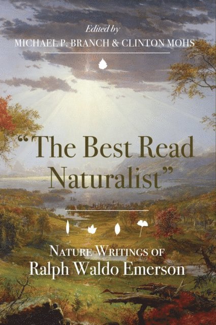 Ralph Waldo Emerson, Clinton Mohs, Michael P. Branch - Best Read Naturalist&quote;, E-bok