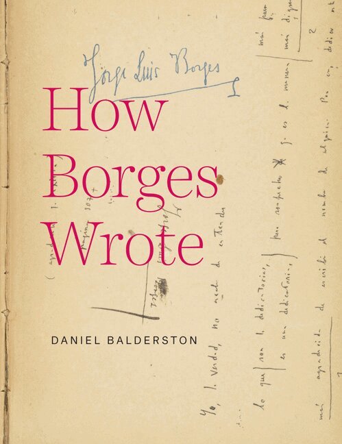 Daniel Balderston - How Borges Wrote, Inbunden. Tillgänglighet: Tillfälligt slut