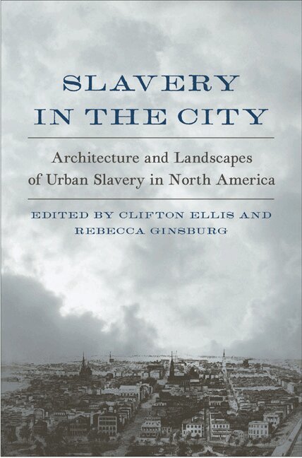 Rebecca Ginsburg, Clifton Ellis - Slavery in the City, Inbunden. Tillgänglighet: Lägg i varukorg
