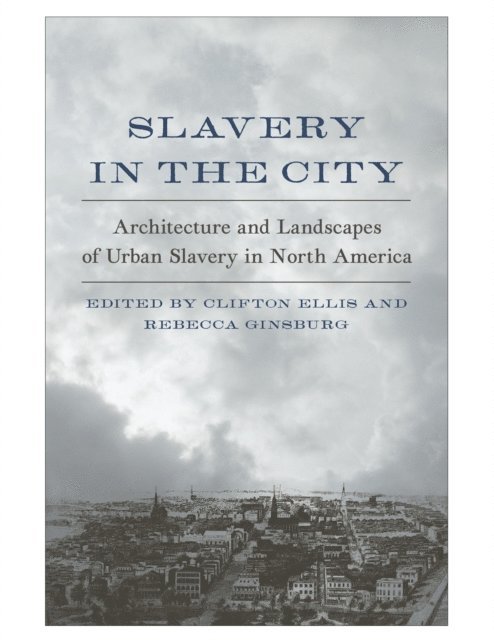 Rebecca Ginsburg, Clifton Ellis - Slavery in the City, E-bok. Tillgänglighet: Lägg i varukorg