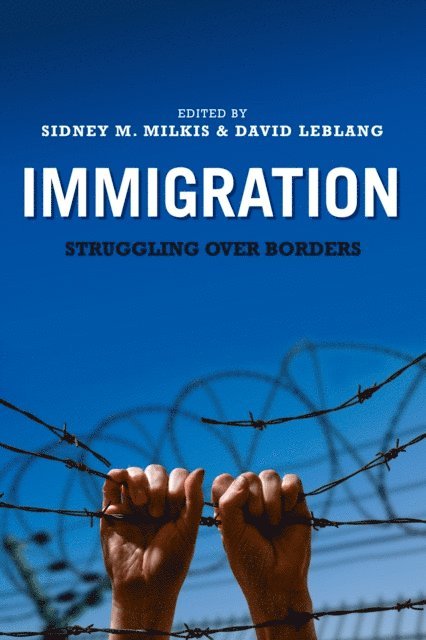 David Leblang, Sidney M. Milkis - Immigration, E-bok