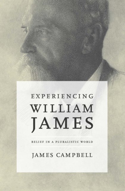 James T. Campbell - Experiencing William James, E-bok