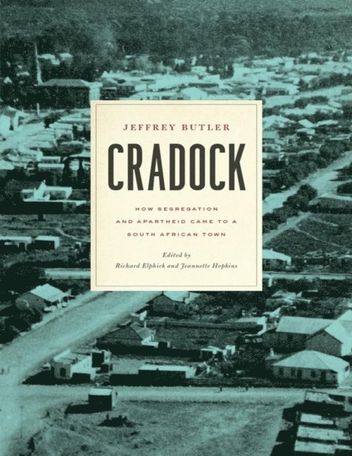 Jeffrey Butler, Jeannette Hopkins, Richard Elphick - Cradock, E-bok