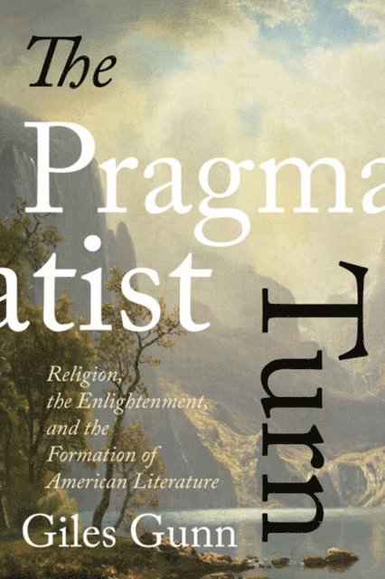 Giles Gunn - Pragmatist Turn, E-bok