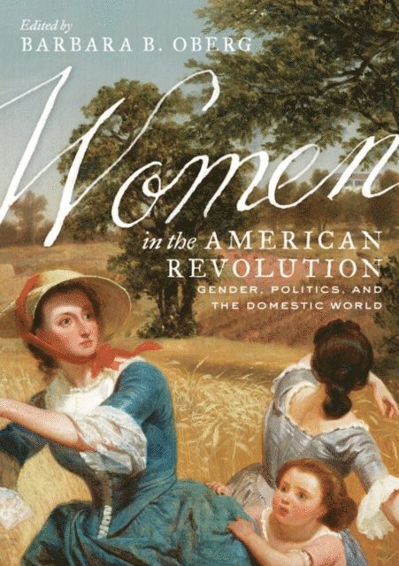 Barbara B. Oberg - Women in the American Revolution, E-bok