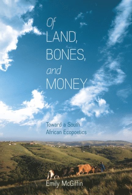 Emily McGiffin - Of Land, Bones, and Money, E-bok