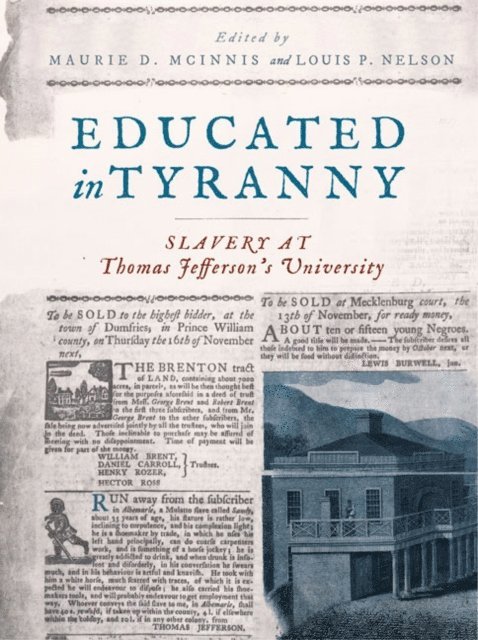Benjamin Ford, Louis P. Nelson, Kirt von Daacke, Maurie D. McInnis - Educated in Tyranny, E-bok