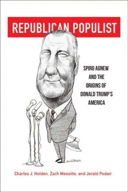 Jerald Podair, Zach Messitte, Charles J. Holden - Republican Populist, E-bok