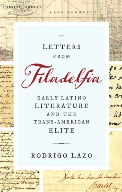 Rodrigo Lazo - Letters from Filadelfia, E-bok