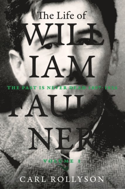 Carl Rollyson - Life of William Faulkner, E-bok