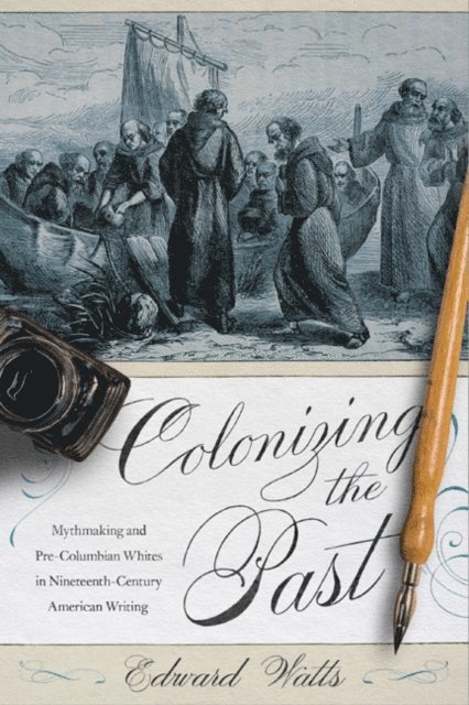Edward Watts - Colonizing the Past, E-bok