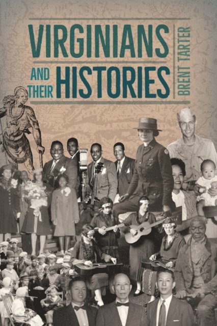 Brent Tarter - Virginians and Their Histories, E-bok