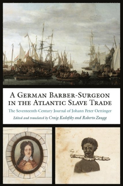 Johann Peter Oettinger - German Barber-Surgeon in the Atlantic Slave Trade, E-bok