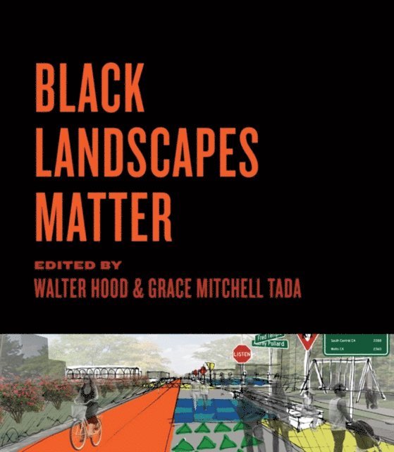 Grace Mitchell Tada, Walter Hood - Black Landscapes Matter, E-bok. Tillgänglighet: Lägg i varukorg