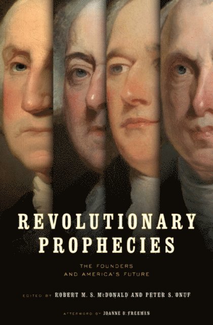 Peter S. Onuf, Robert M. S. McDonald - Revolutionary Prophecies, E-bok
